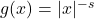 \ g(x)=|x|^{-s} 