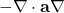 \ -\nabla \cdot \mathbf{a}\nabla 