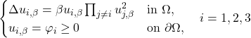 Rendered by QuickLaTeX.com \begin{cases} \Delta u_{i,\beta} = \beta u_{i,\beta} \prod_{j \ne i} u_{j,\beta}^{2} & \text{in } \Omega, \\ u_{i,\beta} = \varphi_i \ge 0 & \text{on } \partial\Omega, \end{cases} \quad i = 1,2,3 \,