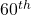 \ 60^{th} 