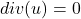 \ div(u) = 0 