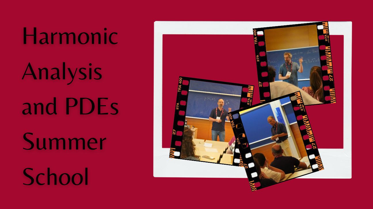 A Journey through Harmonic Analysis and PDEs – CRM Summer School Chronicle