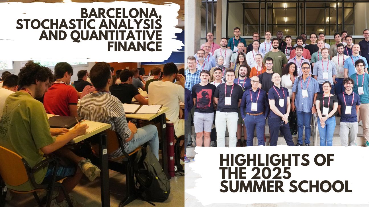Barcelona, Stochastic Analysis and Quantitative Finance: Highlights of the 2025 Summer School