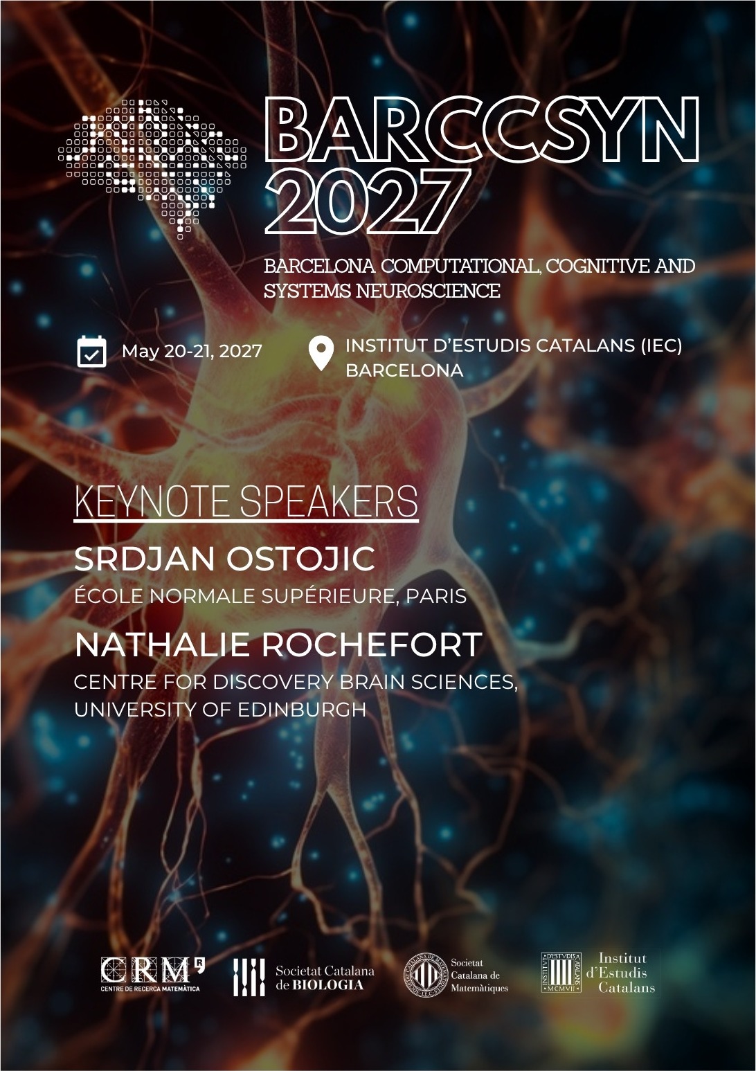 Poster: BARCCSYN 2027, Barcelona Computational, Cognitive and Systems Neuroscience, 20–21 May 2027, Institut d’Estudis Catalans, Barcelona, with the keynote speakers Srdjan Ostojic, École Normale Supérieure, and Nathalie Rochefort, Centre for Discovery Brain Sciences, University of Edinburgh, and the logos of the CRM, the SCB, the SCM and the IEC