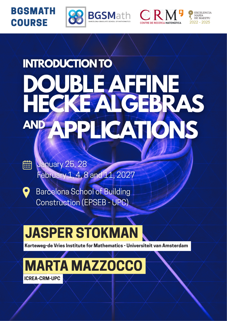 Poster: Introduction to Double Affine Hecke Algebras and applications, BGSMath course by Jasper Stokman and Marta Mazzocco, 25 and 28 January and 1, 4, 8 and 11 February 2027, Barcelona School of Building Construction (EPSEB), UPC